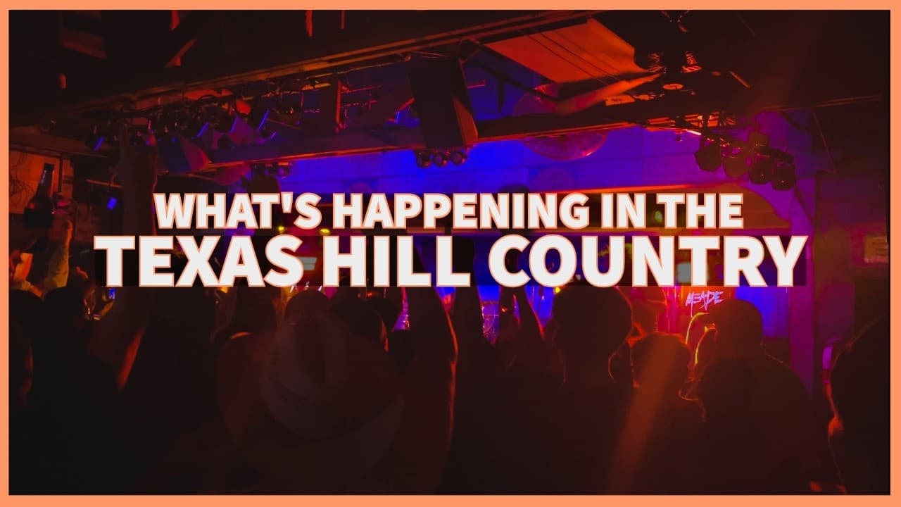 What's Happening in the Texas Hill Country